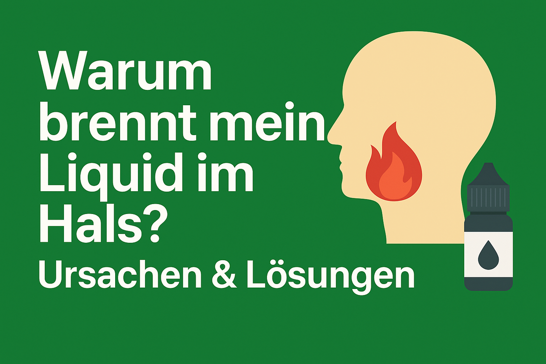 „Warum brennt mein Liquid im Hals? Ursachen & Lösungen"