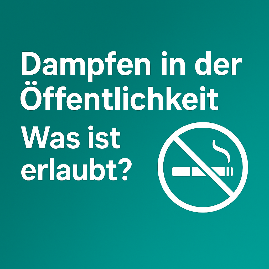 „Dampfen in der Öffentlichkeit – Was ist erlaubt?"