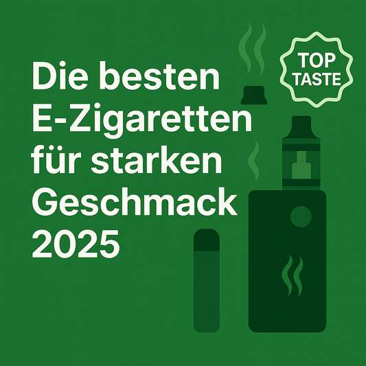 „Die besten E-Zigaretten für starken Geschmack"