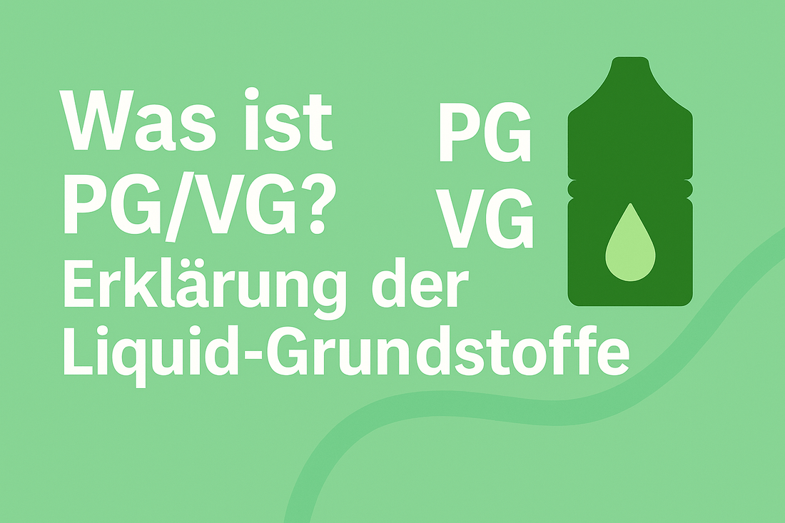 „Was ist PG/VG? Erklärung der Liquid-Grundstoffe"